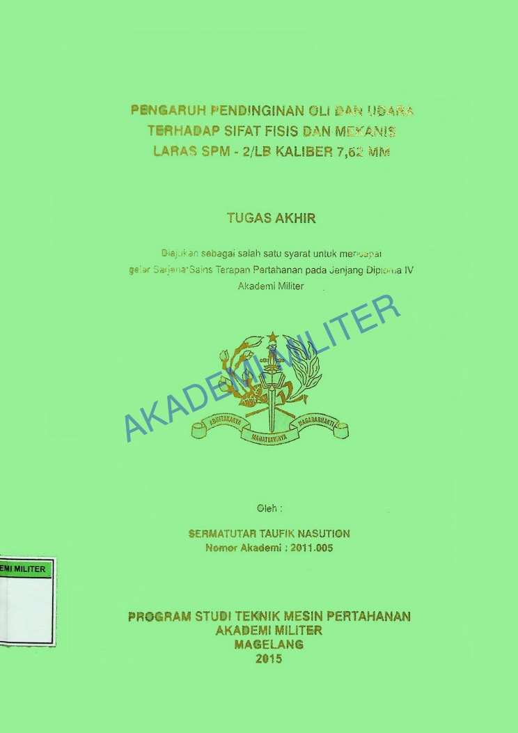 PENGARUH PENDINGINAN OLI DAN UDARA TERHADAP SIFAT FISIS DAN MEKANIS LARAS SPM - 2/LB KALIBER 7,62 MM